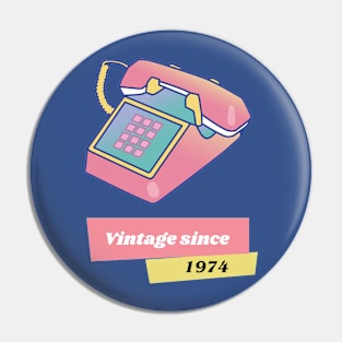 Vintage since 1974 Pin