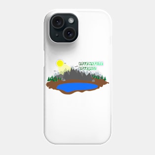 Love Nature Love Life Phone Case