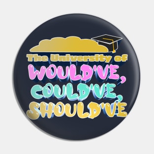 The University of Would've, Could've, Should've - Bobby Lee Steve Lee Quote From Tigerbelly Podcast Pin