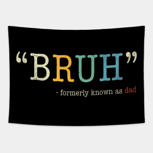 Bruh Formerly Known As Dad Funny Mother'S Day Tapestry