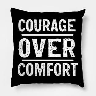 Courage over Comfort vintage Pillow