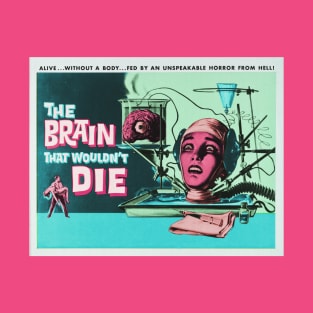 The Brain that Wouldn't Die T-Shirt