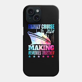 Family Cruise 2024 Family Vacation Making Memories Together Phone Case