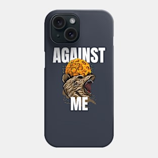 against me Phone Case