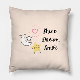 Shine dream smile Pillow