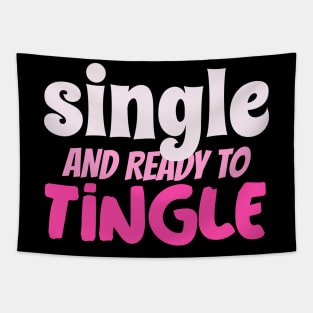 Single and Ready to Tingle Tapestry