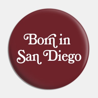 Born In San Diego -  Typography Design Pin