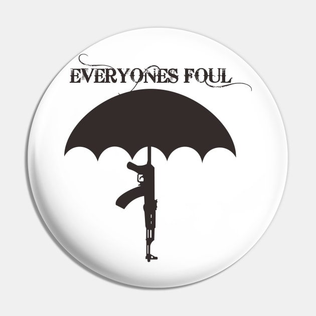 Big Umbrella- EVERYONES FOUL WHITE T-Shirt Pin by paynow24