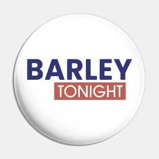 Barley Tonight Pin