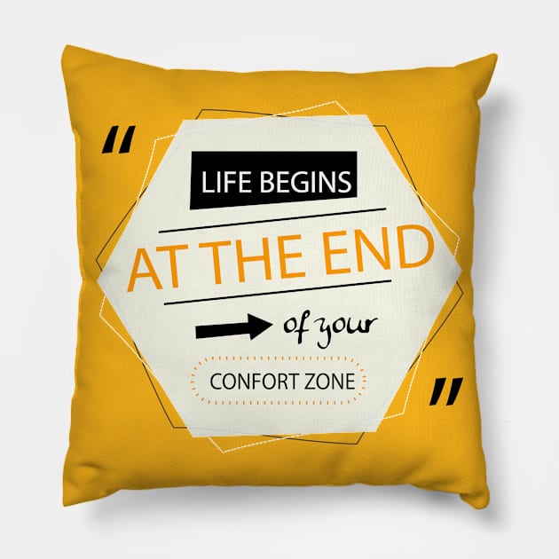 Life begin at the end of you confort zone Pillow by tudtoojung