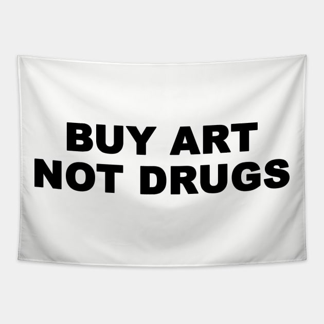 Buy art not drugs Tapestry by AsKartongs