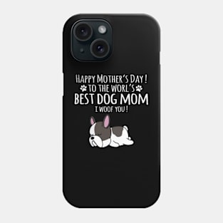 Happy Mother's Day To The World's Best Dog Mom I Woof You Phone Case