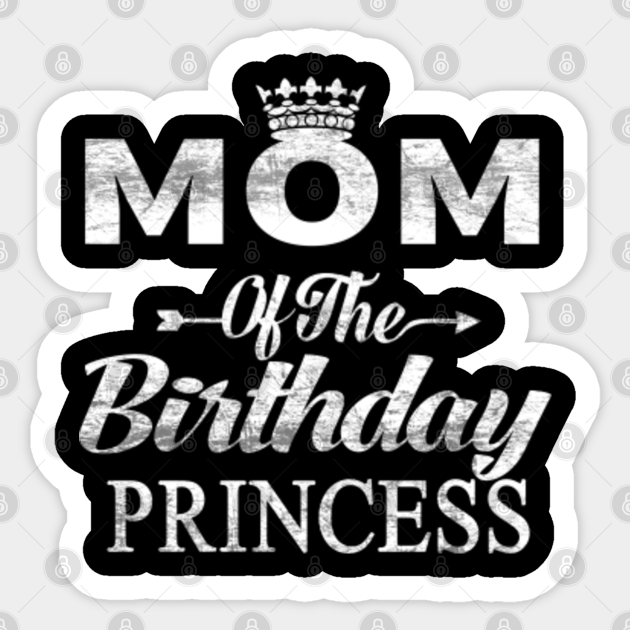 Mom Of The Birthday Princess T-Shirt 