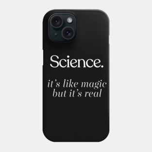 SCIENCE: It's Like Magic, But Real Phone Case