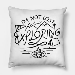 Im not Lost Im Exploring Pillow