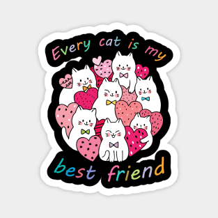 Every cat is my best friend Magnet