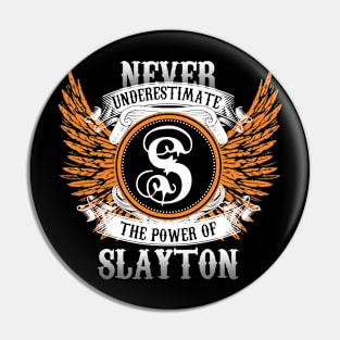 Slayton Name Shirt Never Underestimate The Power Of Slayton Pin