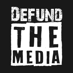 Defund The Media vintage T-Shirt