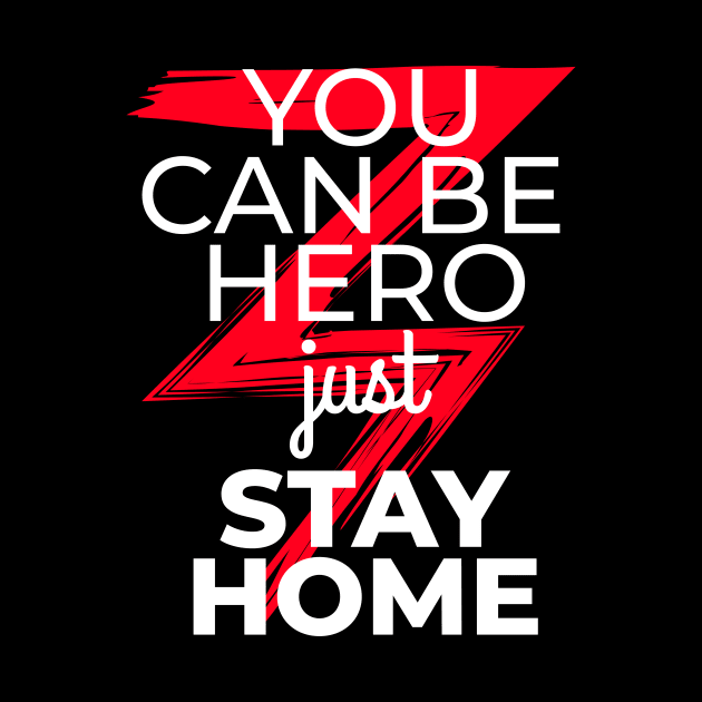 You can be hero just stay home by subkontr