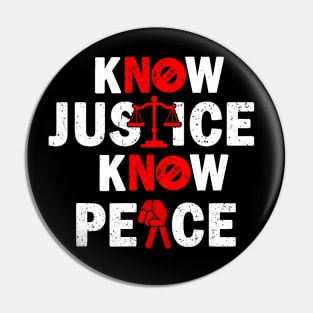 know justice know peace Pin