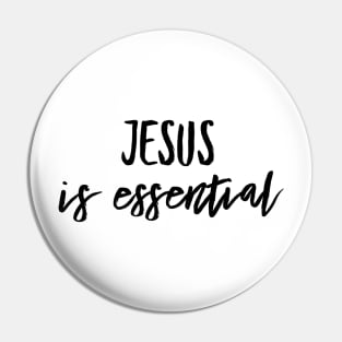 Jesus Is Essential! Pin