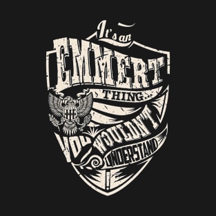 It's an EMMERT Thing T-Shirt