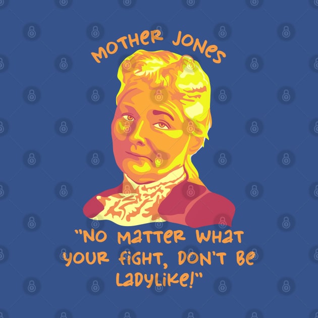 Mother Jones Portrait and Quote by Slightly Unhinged