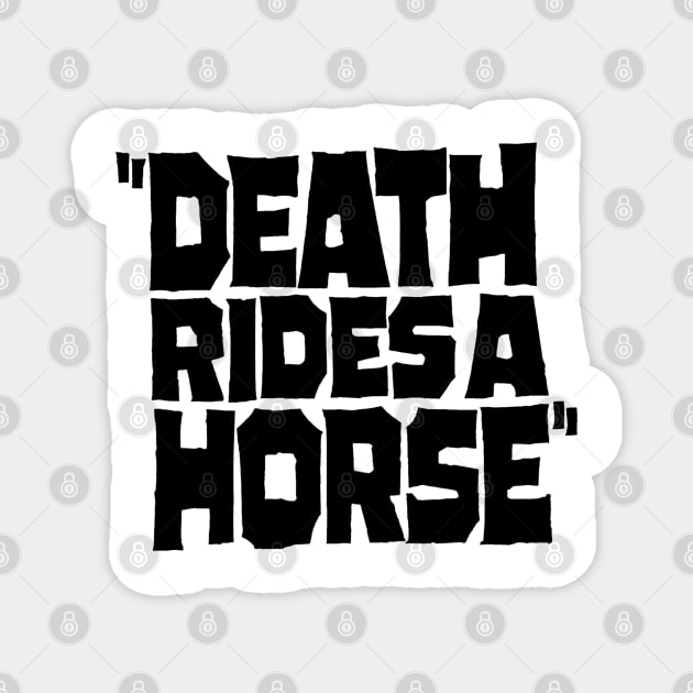 Death Rides a Horse Magnet by ChrisShotFirst