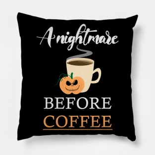 A nightmare before coffee Pillow