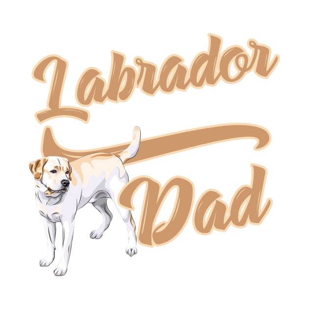 Labrador Dad! Especially for Labrador Retriever owners! by rs-designs