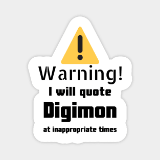 Digimon quotes Warning Magnet