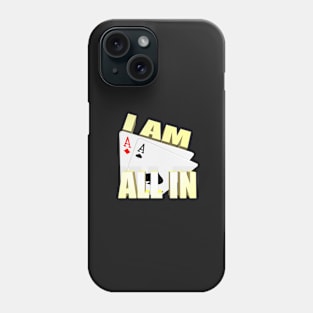 I'm all in Phone Case