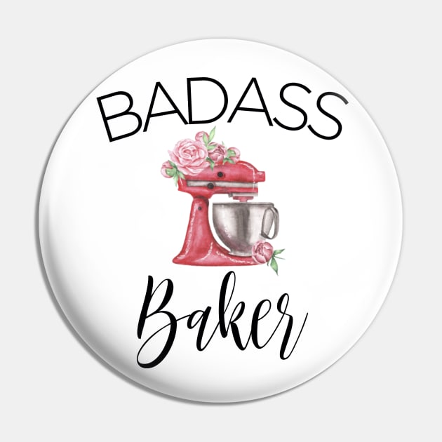 Badass Baker Funny Slogan Pin by Suchmugs