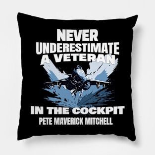 Never underestimate a veteran in the cockpit Pillow