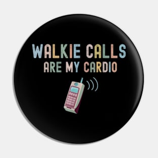 ABA SPED Teacher Coping Skills Walkie Calls Are My Cardio Pin