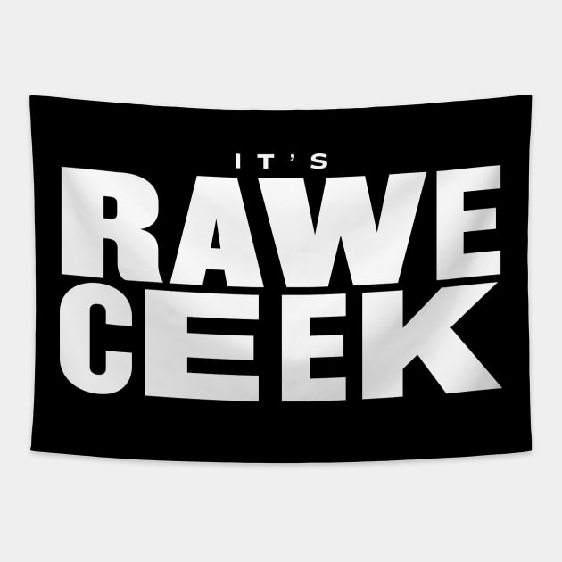 It's Rawe Ceek (white) Tapestry by throwback