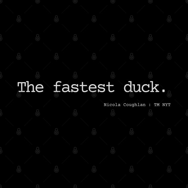 The Fastest Duck. by Bad.Idea.Tuesdays