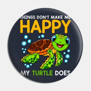 My Turtle Makes Me Happy Pin