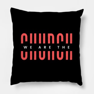 We Are The Church | Christian Typography Pillow