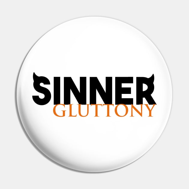 Sinner - Gluttony Pin by artpirate