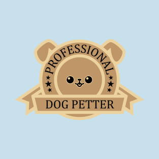 Professional Dog Petter T-Shirt