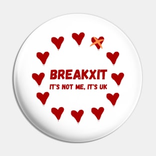 Break-Up Breakxit It's Not Me It's UK Pin