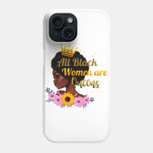 All Black Women Are Queens, Black Woman, Black Mother, Black History Phone Case