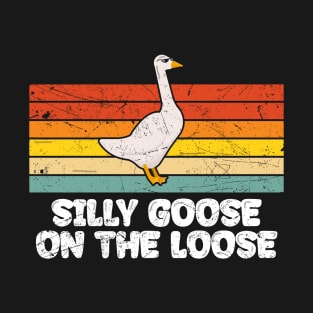 Silly Goose On The Loose T-Shirt