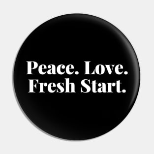 Peace. Love. Fresh Start. Happy New Year Pin