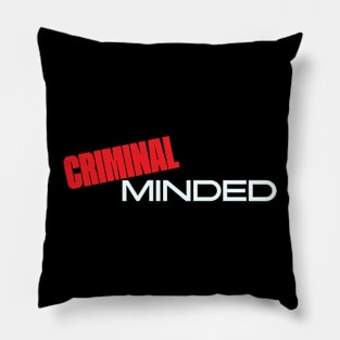 Criminal Minded Pillow