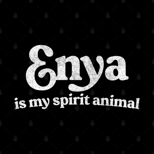 Enya Is My Spirit Animal by feck!