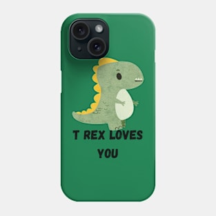 TRex Loves You Phone Case