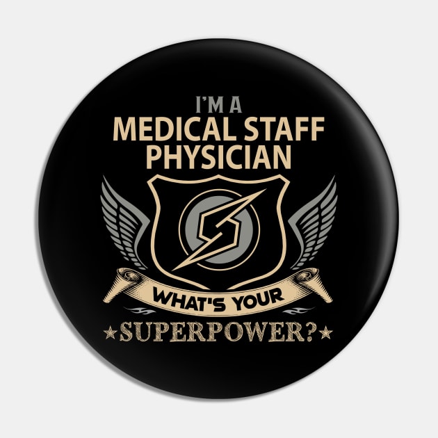 Medical Staff Physician T Shirt - Superpower Gift Item Tee Pin by Cosimiaart