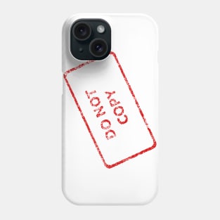Do Not Copy red ink office stamp Phone Case